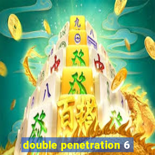 double penetration 6